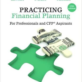 Practicing Financial Planning For Professionals and CFP Aspirants12th Edition by Sid Mittra - Test Bank