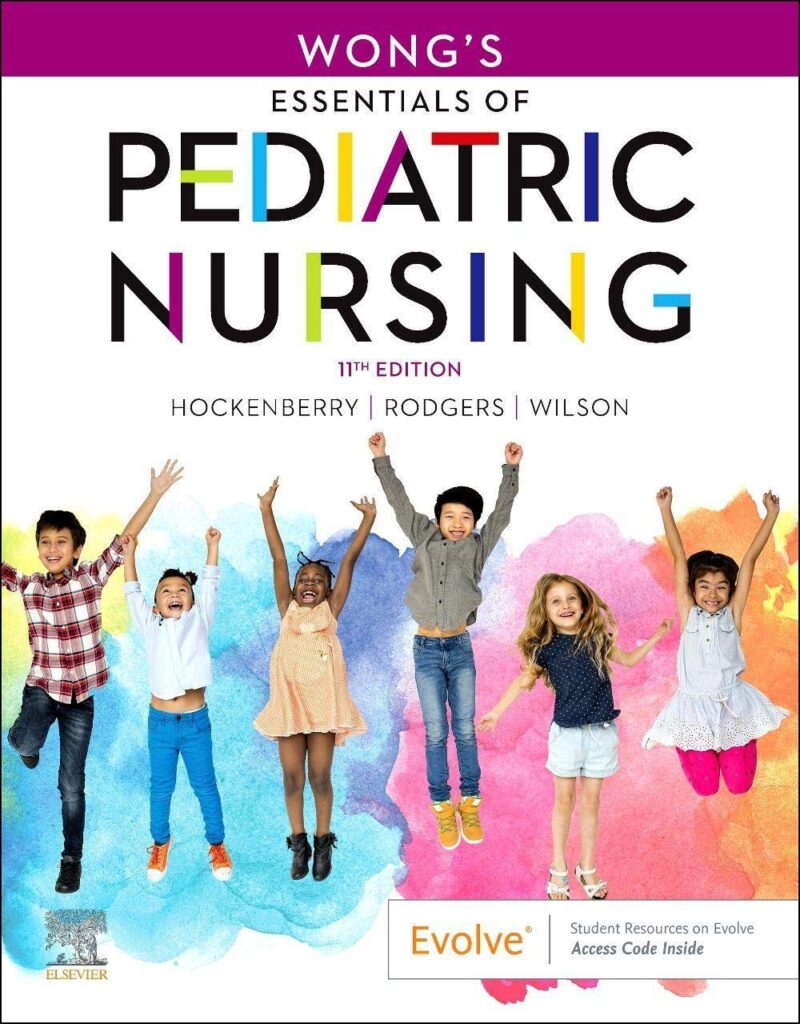 Wong’s Essentials of Pediatric Nursing 11th Edition Test Bank