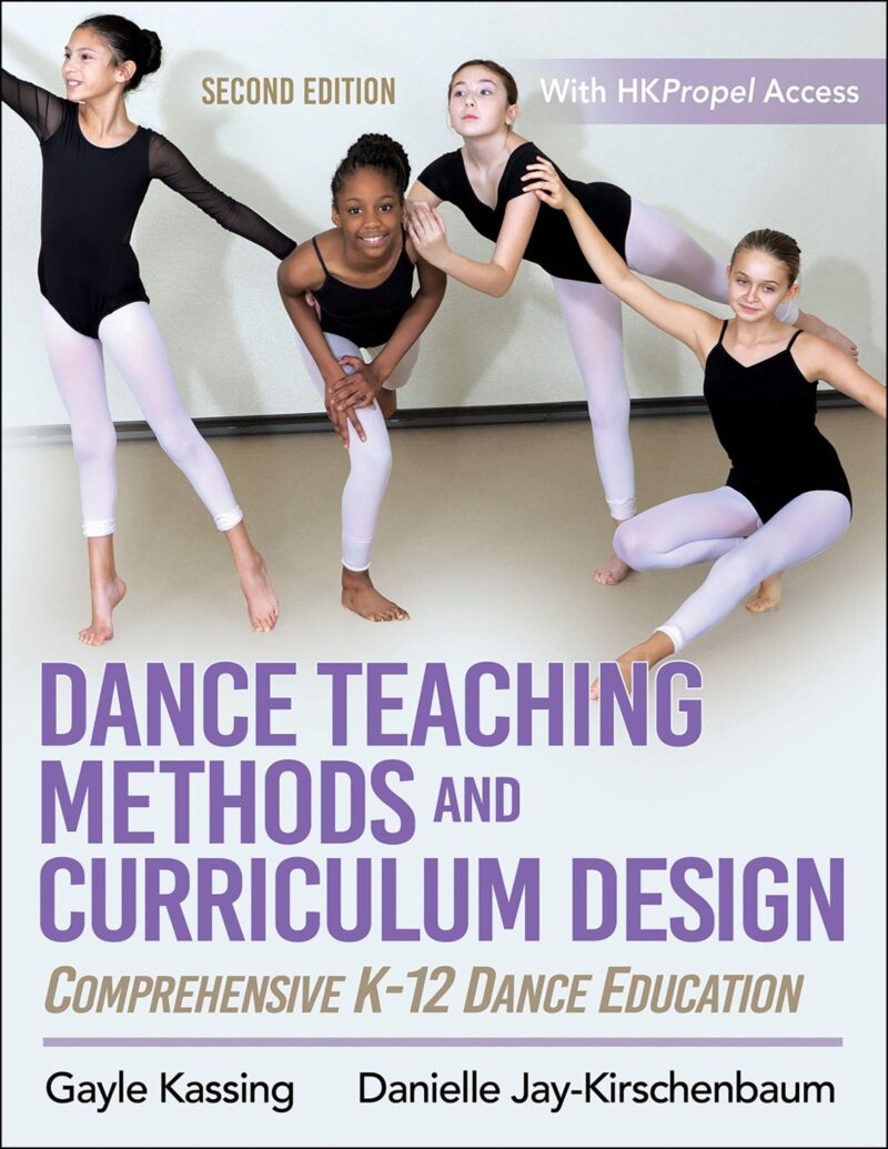 Dance Teaching Methods and Curriculum Design 2nd Edition by Kassing Test Bank