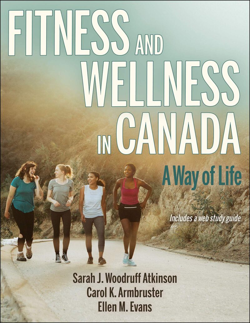 Fitness and Wellness in Canada 1st Edition by Atkinson Test Bank