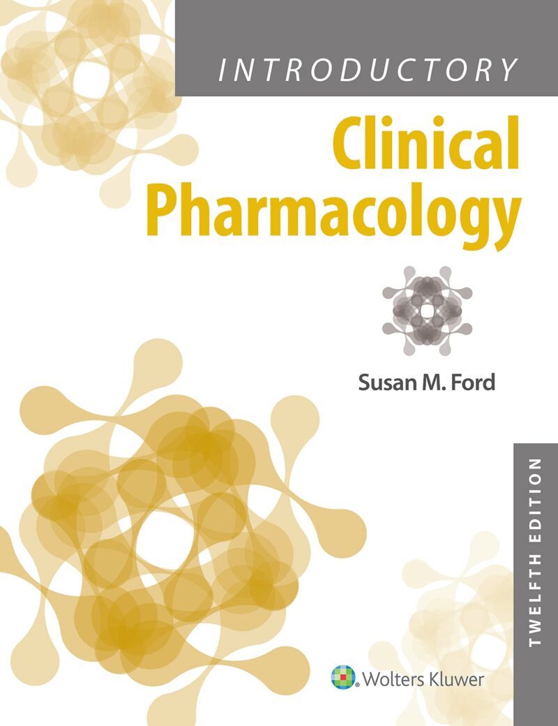 Introductory Clinical Pharmacology 12th Edition by Ford Test Bank